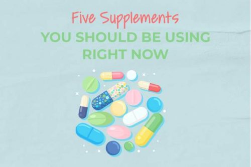 Featured Image for "Five Supplements You Should Be Using Right Now" blog post