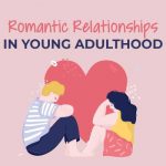 Romantic Relationships in Young Adulthood