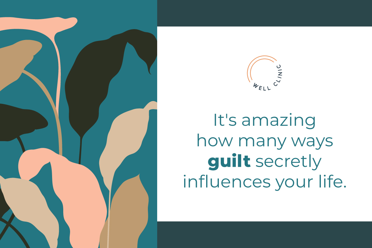 The Hidden Influence of Guilt in Your Life