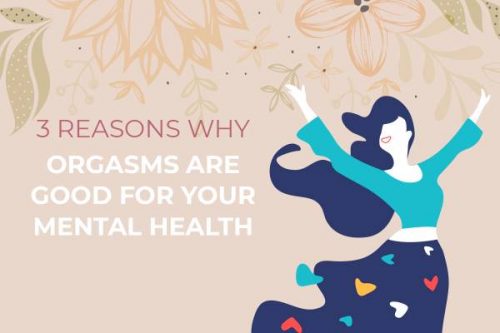 Orgasms are good for your mental health
