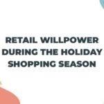 Retail Willpower During the Holiday Shopping Season