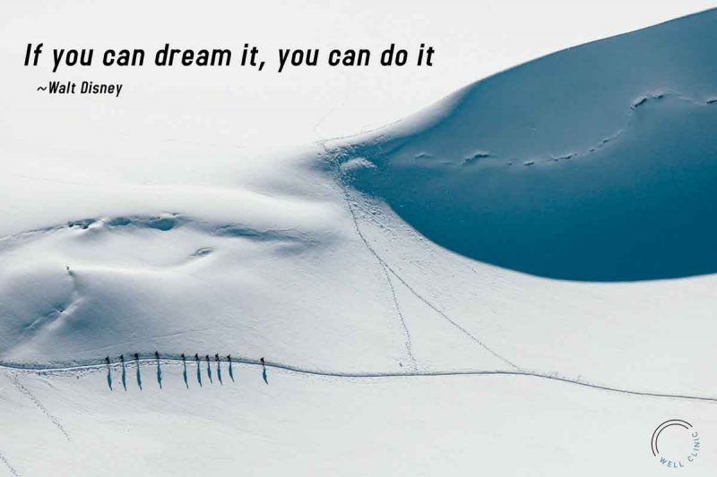 "If you dream it, you can do it" quote by Walt Disney