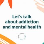 Addiction and Mental Health: Fresh Curiosity and New Approaches