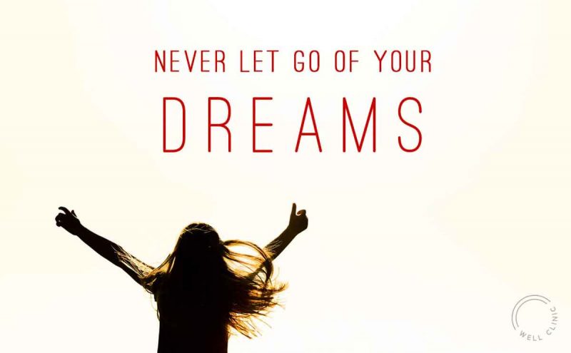"Never let go of your dreams" quote