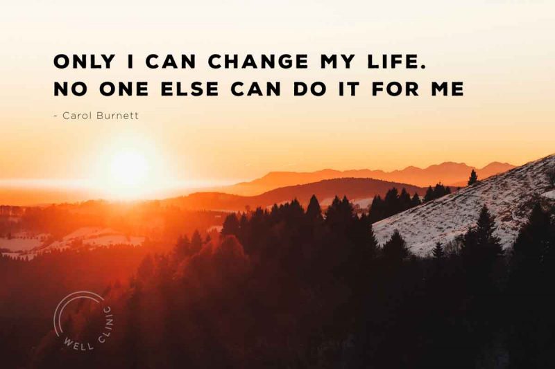 "Only I can change my life. No one else can do it for me" quote by Carol Burnett