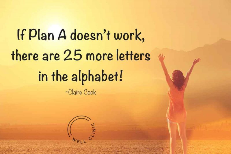 "If plan A doesn't work, there are 25 more letters in the alphabet" quote by Claire Cook