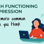 High Functioning Depression: Signs and Symptoms