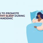 5 Tips to Promote Healthy Sleep During the Pandemic