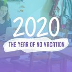 2020: The Year of No Vacation