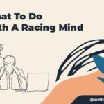 What To Do With A Racing Mind